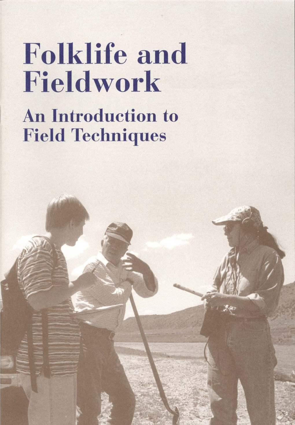 Folklife and Fieldwork Was Published in 1979 There Were Only a Handful of Professional State Folklorists