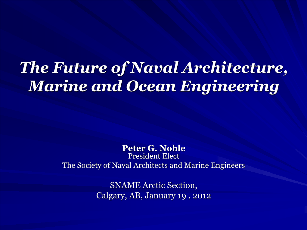 The Future of Naval Architecture, Marine and Ocean Engineering