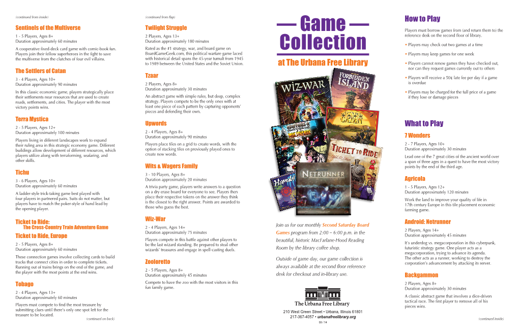 Game — Players Must Borrow Games from (And Return Them To) the 1 - 5 Players, Ages 8+ 2 Players, Ages 13+ Reference Desk on the Second Floor of Library