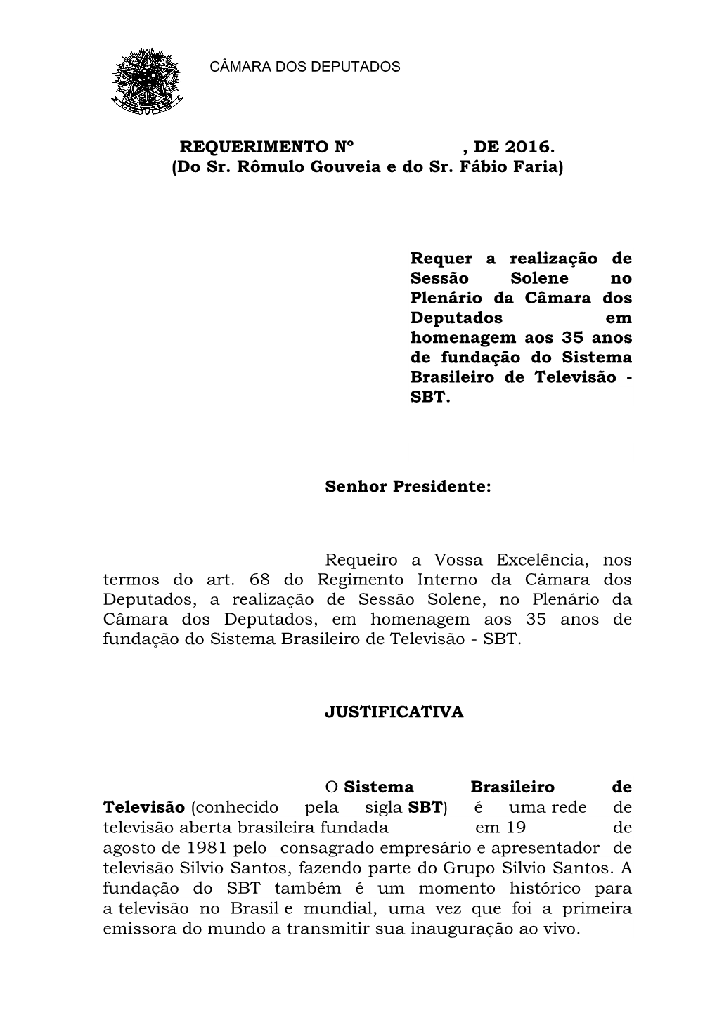 Requer a Realização De Sessão Solene No Plenário Da Câmara Dos Deputados Em Homenagem Aos 35 Anos De Fundação Do Sistema Brasileiro De Televisão - SBT