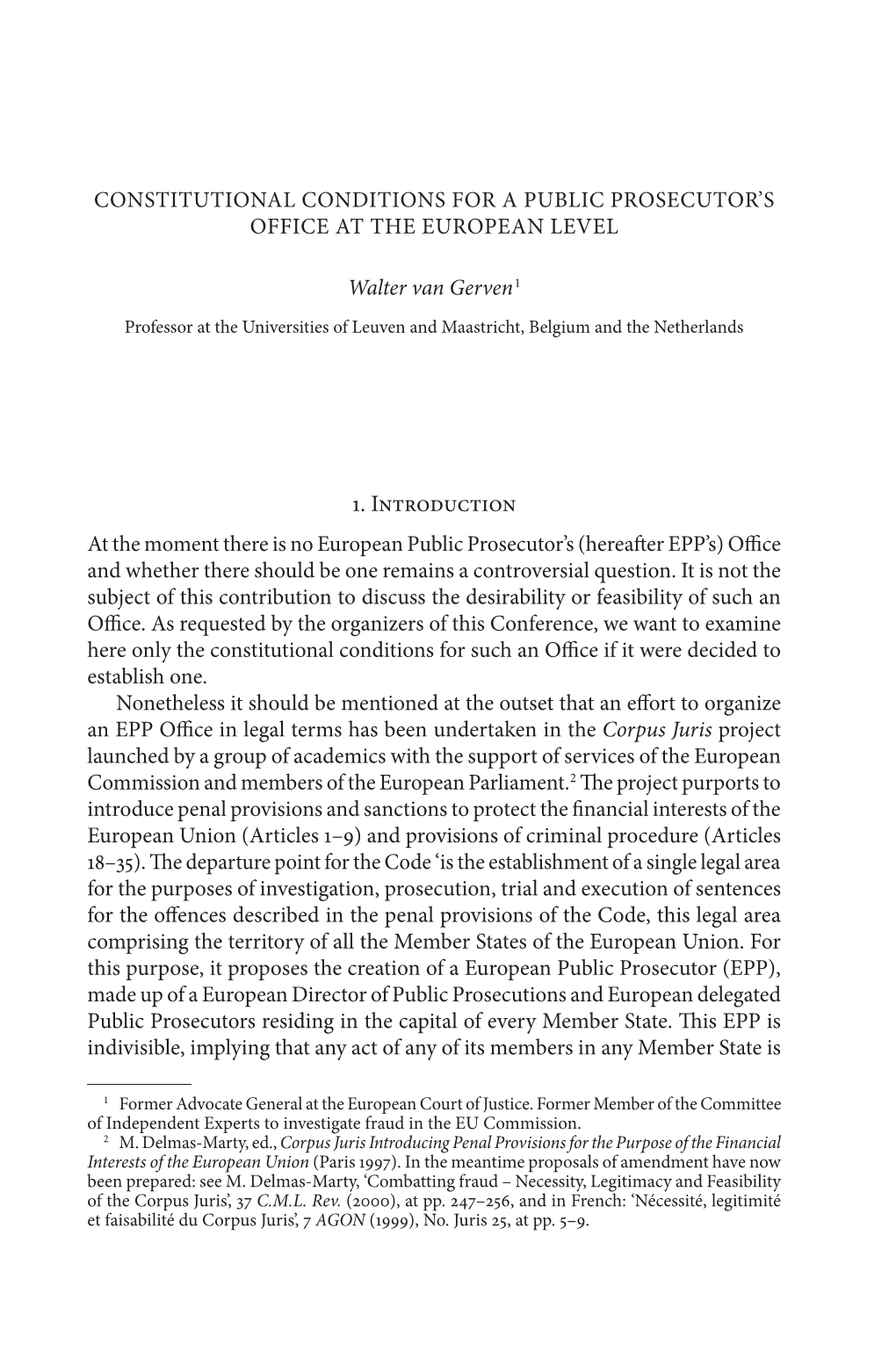 1. Introduction at the Moment There Is No European Public Prosecutor’S (Hereafter EPP’S) Office and Whether There Should Be One Remains a Controversial Question