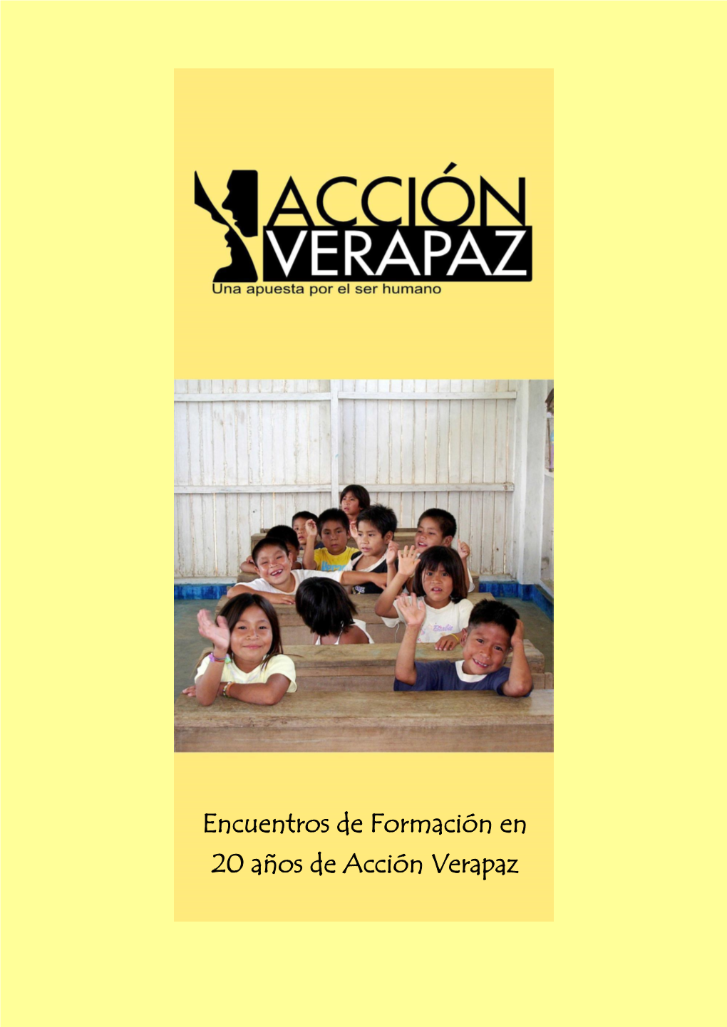 Encuentros De Formación En 20 Años De Acción Verapaz Encuentros De Formación En 20 Años De Acción Verapaz 2