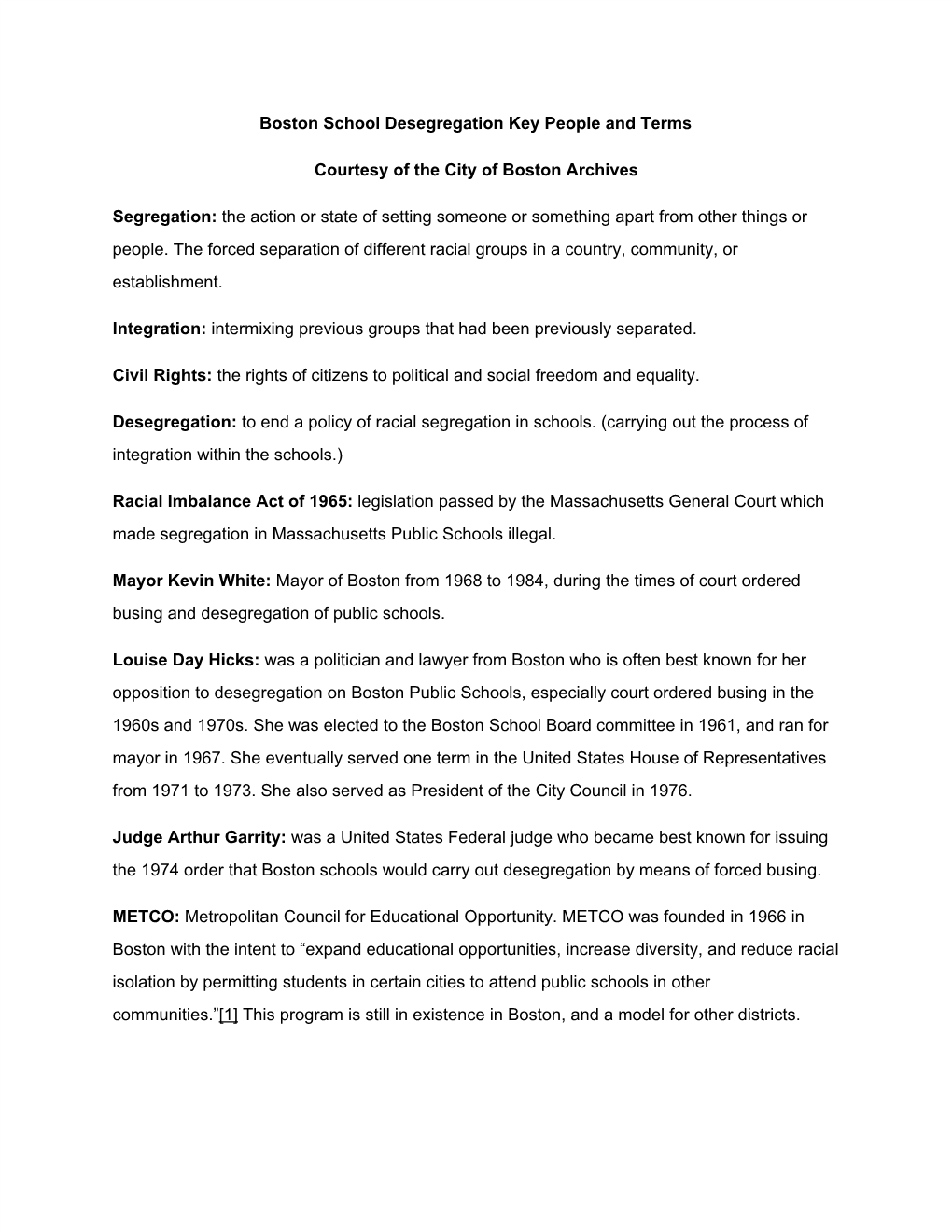 Boston School Desegregation Key People and Terms Courtesy of the City of Boston Archives Segregation:​The Action Or State of S