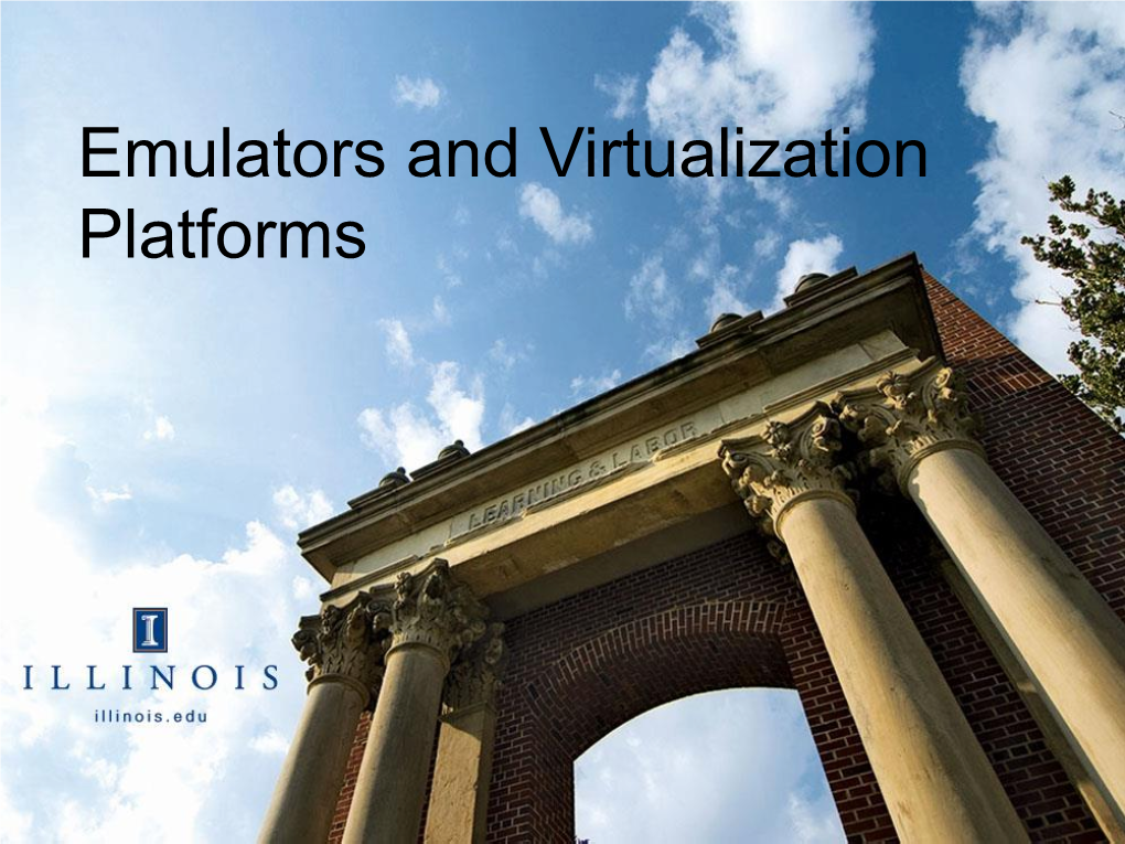 Emulators and Virtualization Platforms X86 Virtualization