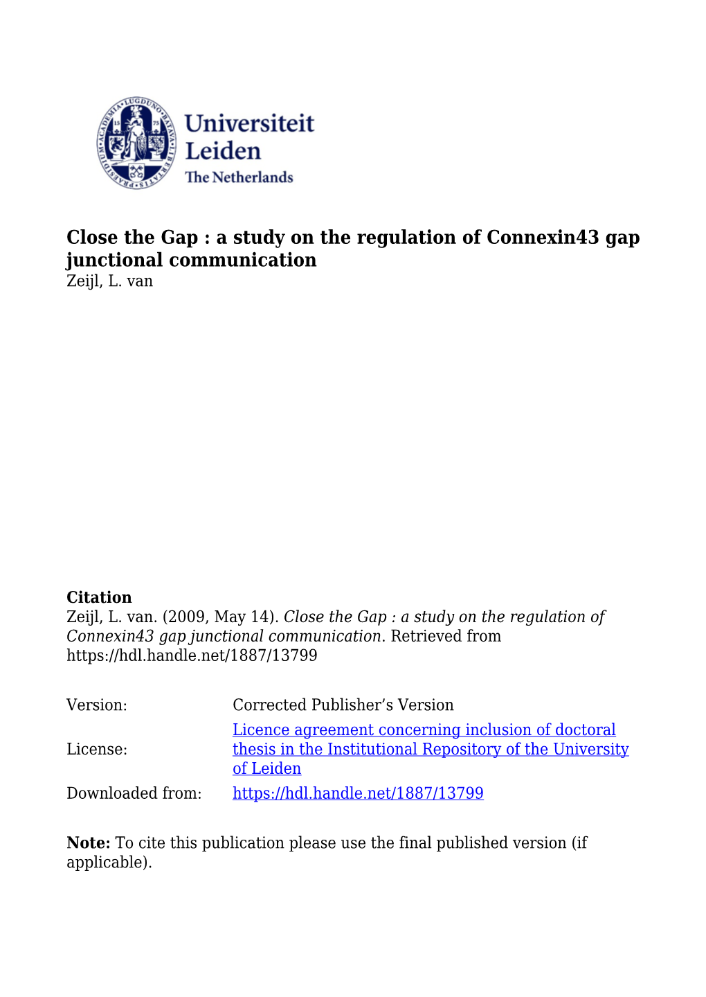 Close the Gap : a Study on the Regulation of Connexin43 Gap Junctional Communication Zeijl, L