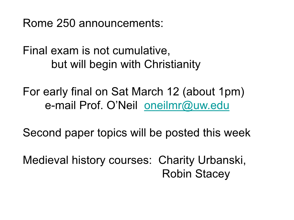 Rome 250 Announcements: Final Exam Is Not Cumulative, but Will