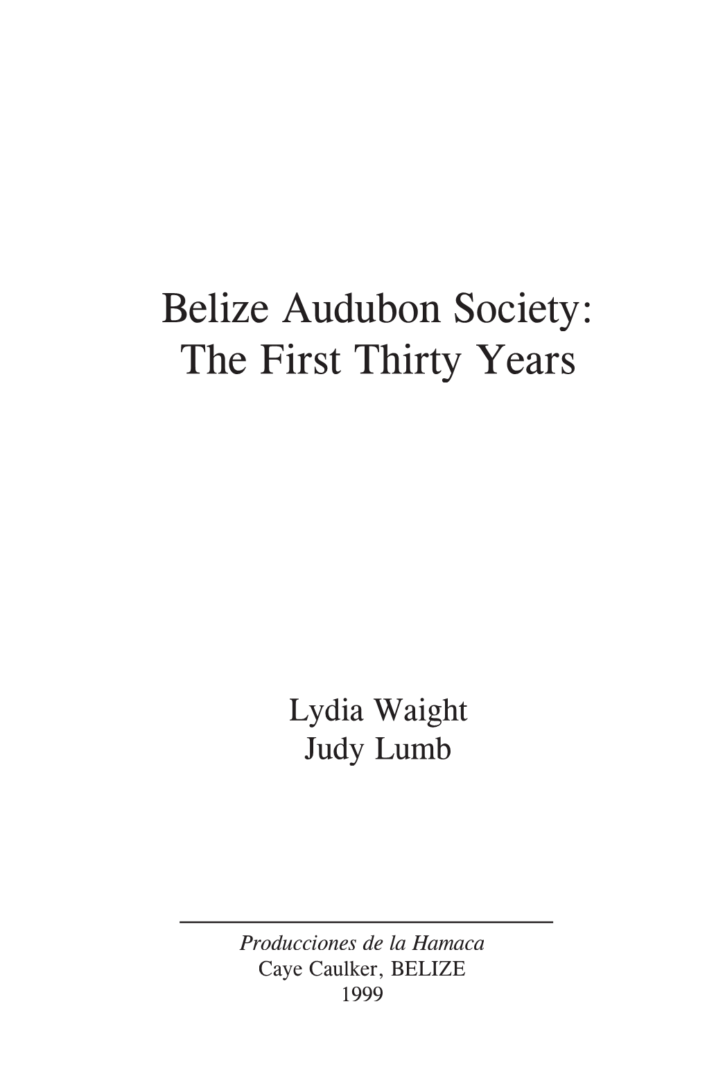 Belize Audubon Society: the First Thirty Years
