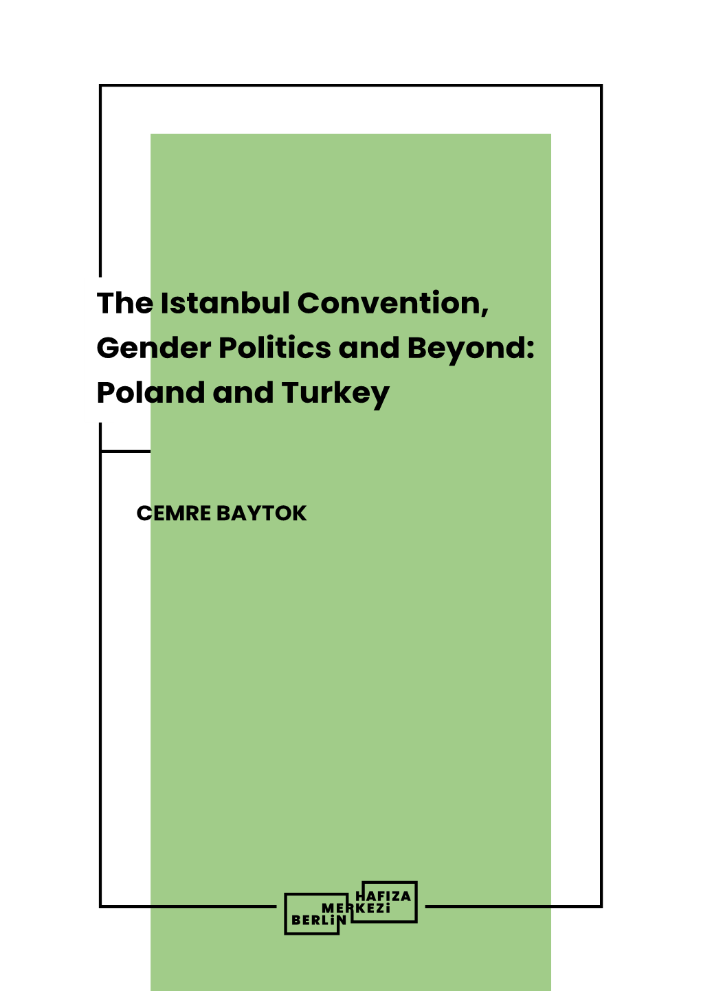The Istanbul Convention, Gender Politics and Beyond: Poland and Turkey