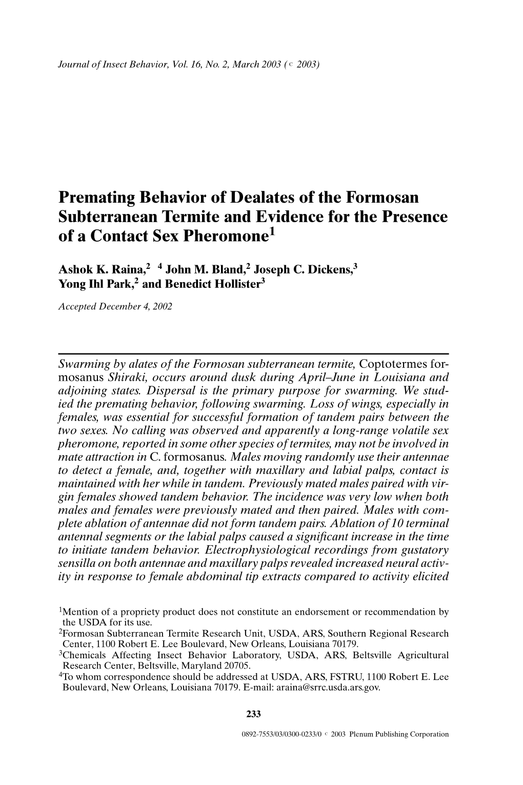Premating Behavior of Dealates of the Formosan Subterranean Termite and Evidence for the Presence of a Contact Sex Pheromone1