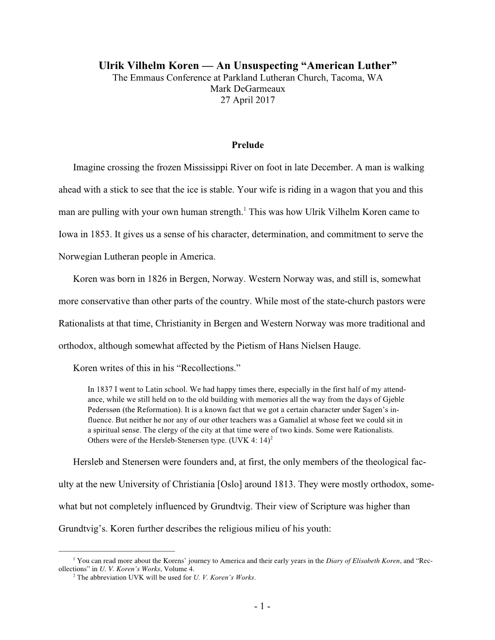 Koren — an Unsuspecting “American Luther” the Emmaus Conference at Parkland Lutheran Church, Tacoma, WA Mark Degarmeaux 27 April 2017