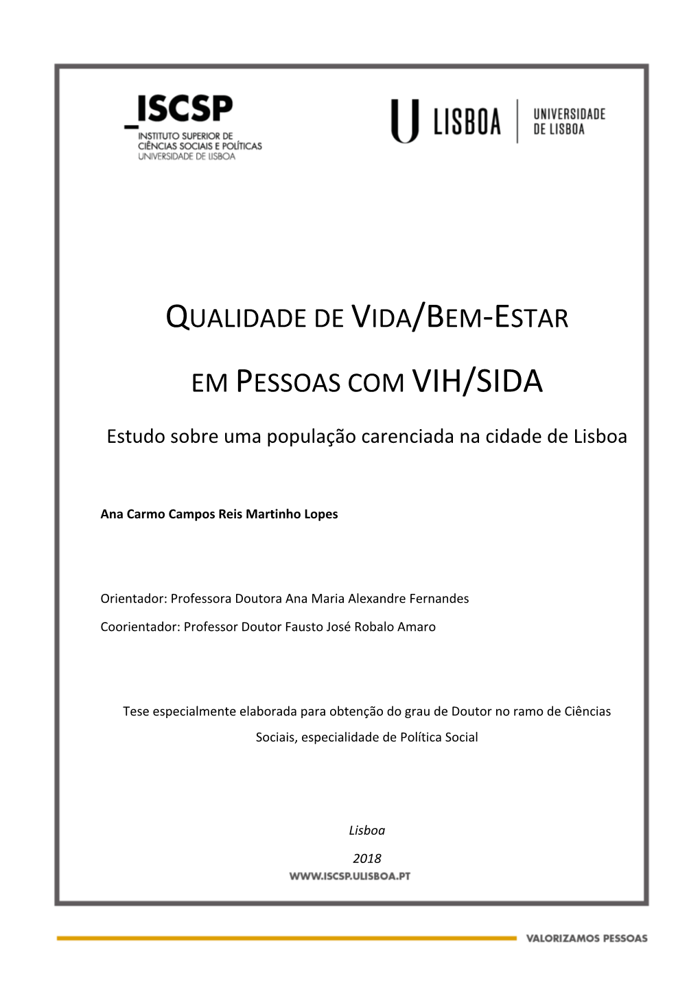 QUALIDADE DE VIDA/BEM-ESTAR EM PESSOAS COM VIH/SIDA - Estudo Sobre Uma População Carenciada Na Cidade De Lisboa
