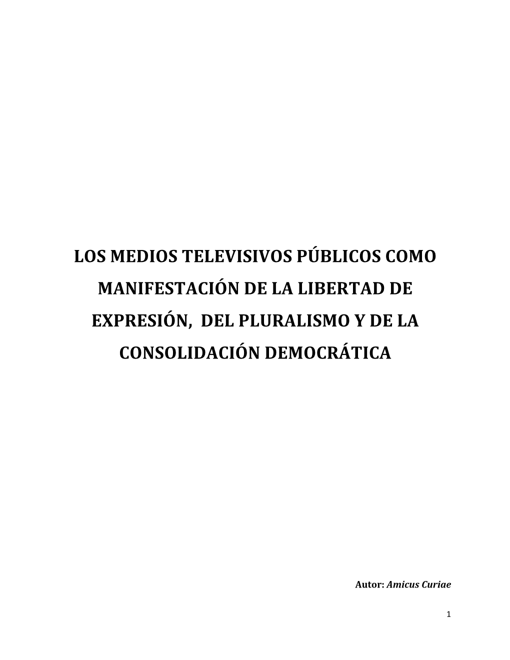 Los Medios Televisivos Públicos Como Manifestación De La Libertad De Expresión, Del Pluralismo Y De La Consolidación Democrática