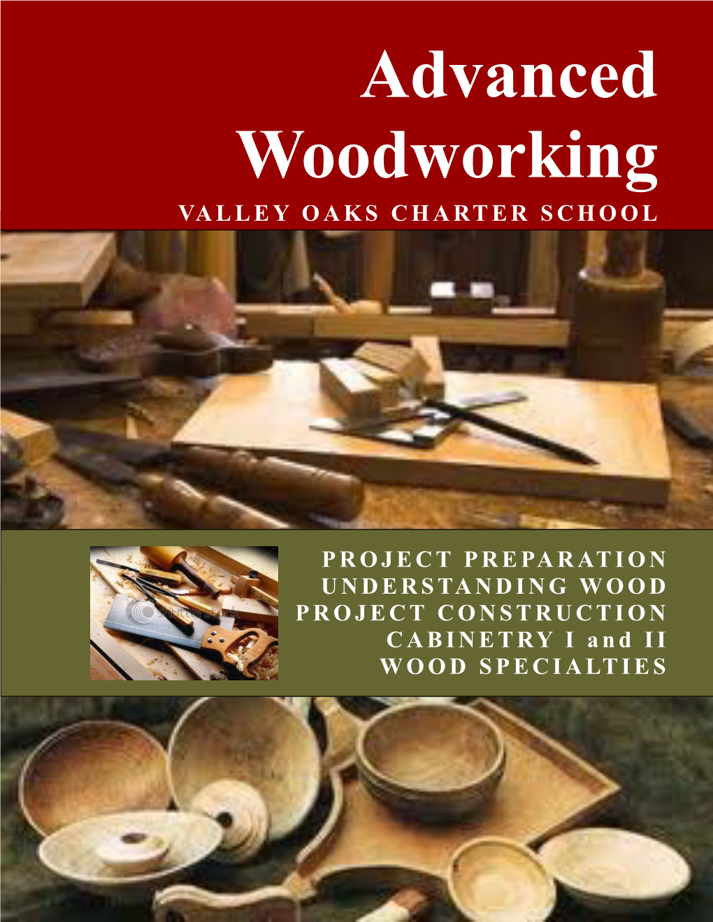 ADVANCED WOODWORKING Advanced Woodworking VALLEY OAKS CHARTER SCHOOL