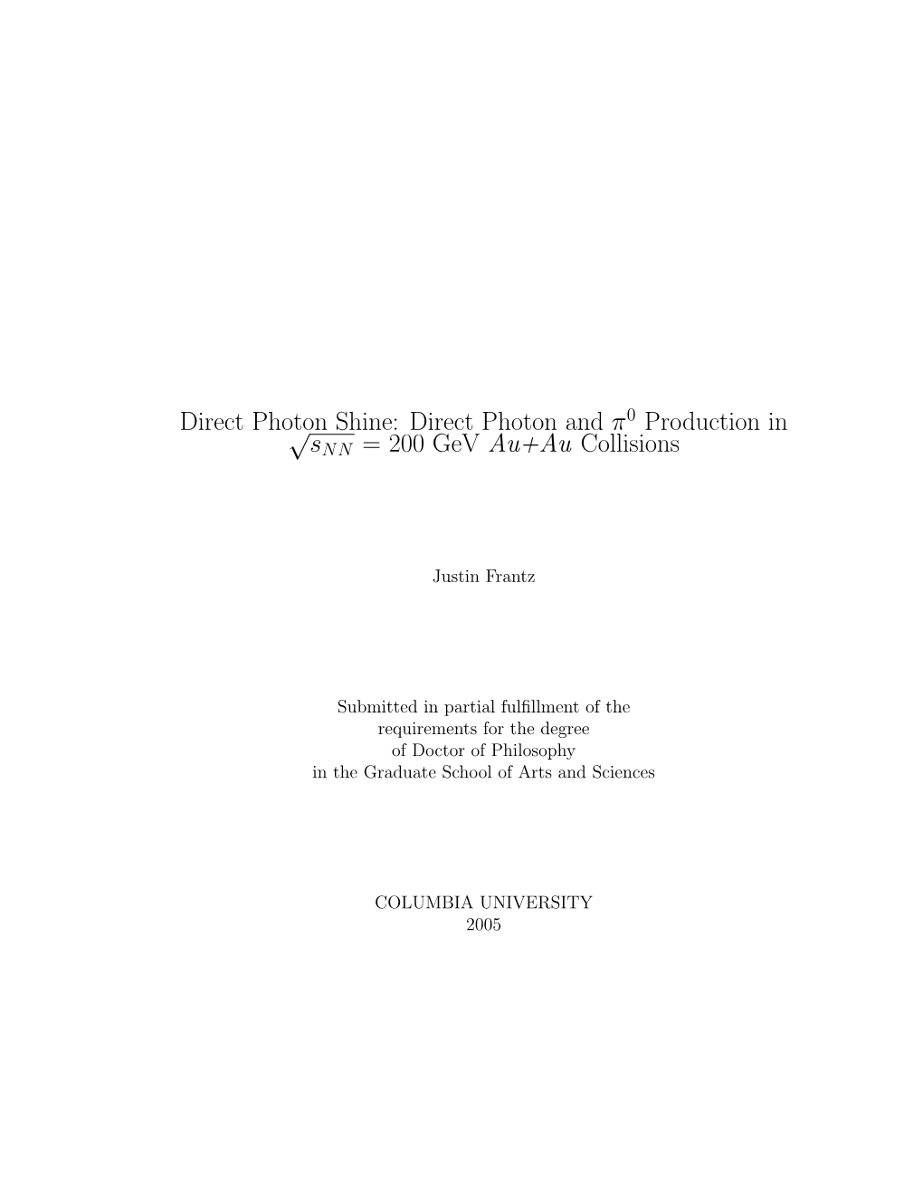 Direct Photon and Π0 Production in √ Snn = 200 Gev Au+Au Collisions