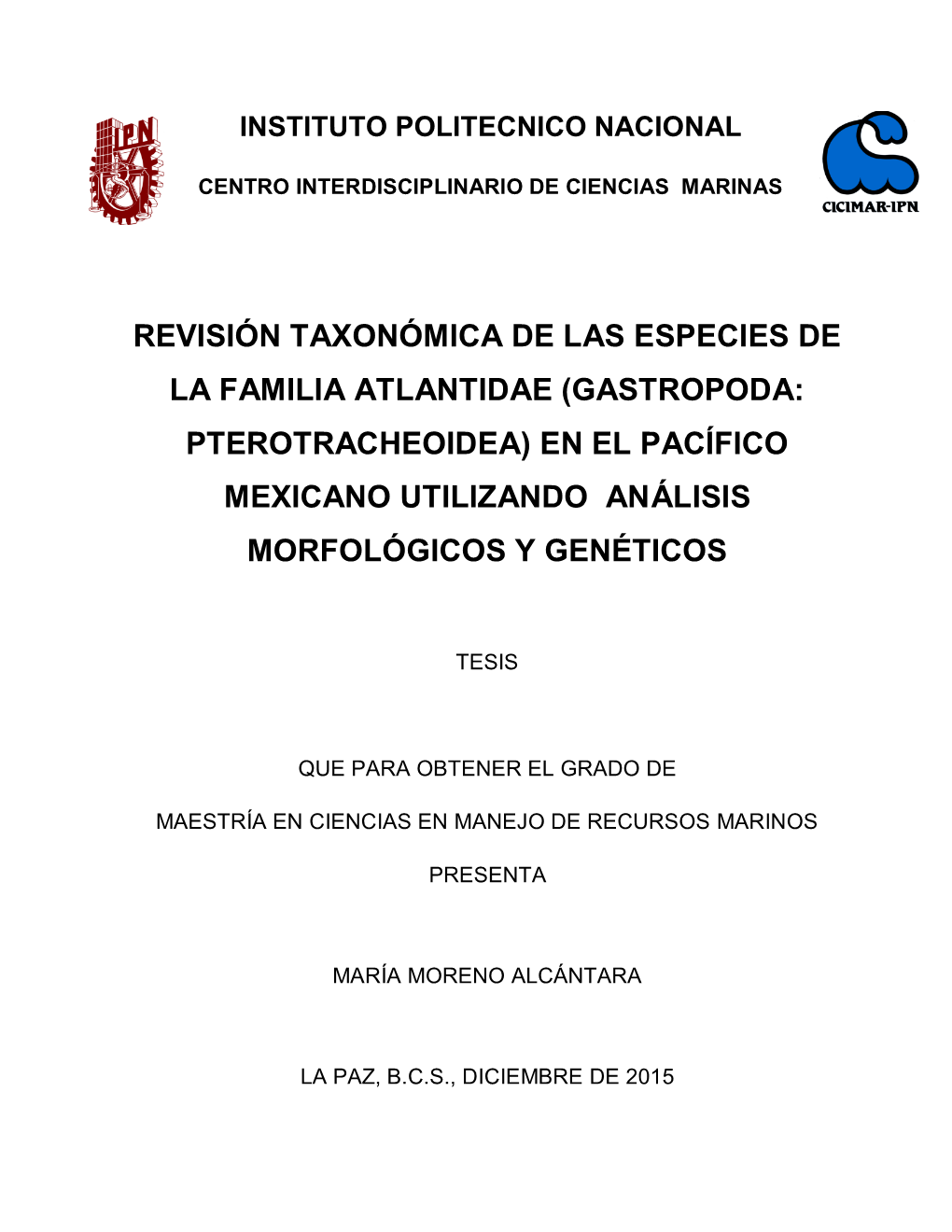 Revisión Taxonómica De Las Especies De La Familia Atlantidae (Gastropoda: Pterotracheoidea) En El Pacífico Mexicano Utilizando Análisis Morfológicos Y Genéticos