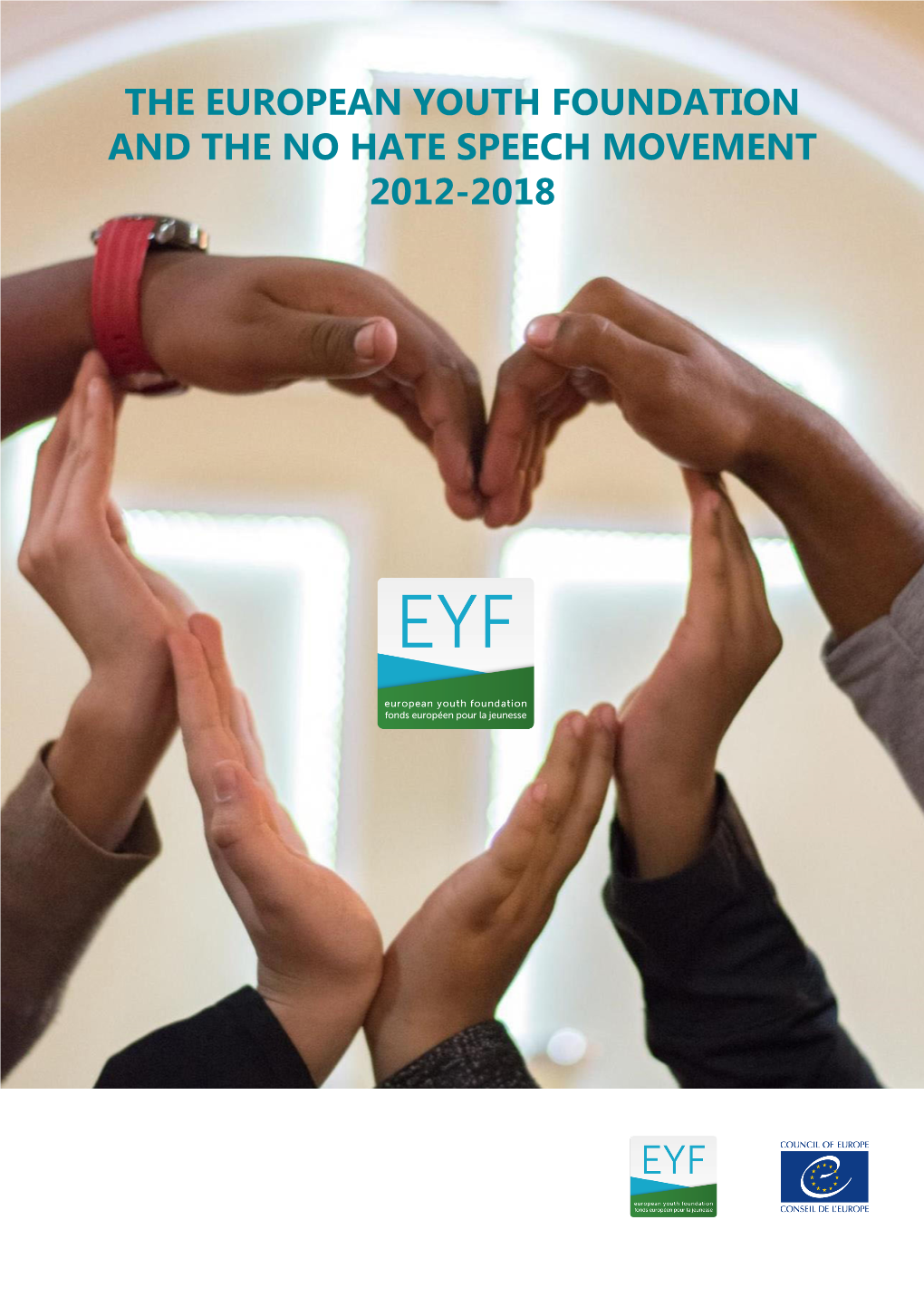 THE EUROPEAN YOUTH FOUNDATION and the NO HATE SPEECH MOVEMENT 2012-2018 Foreword