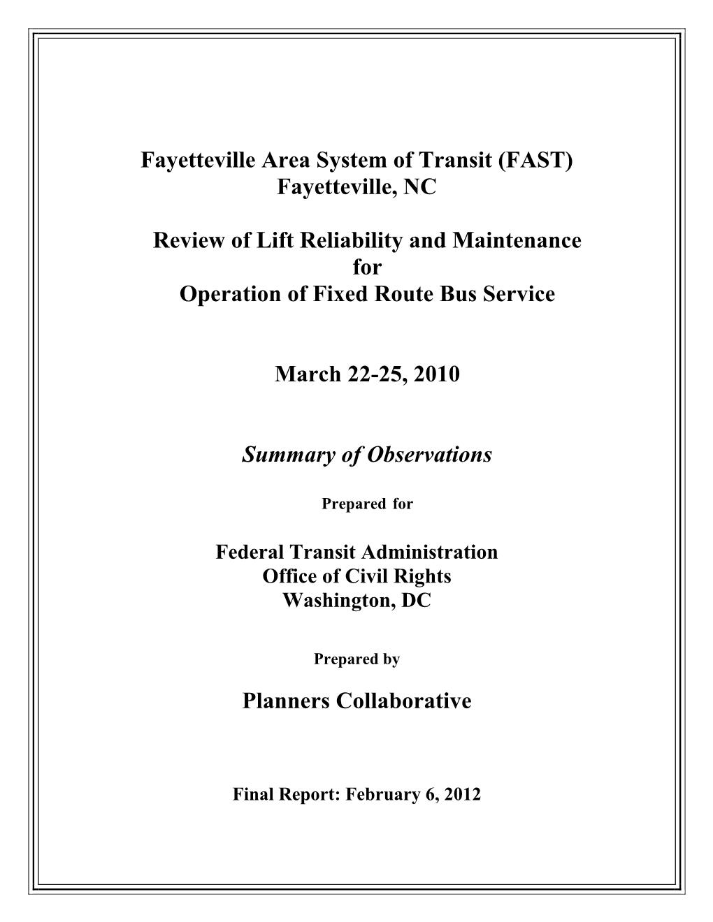 Fayettville Area System of Transit Review of Lift Reliability and Maintenance for Operation of Fixed Route Bus Service