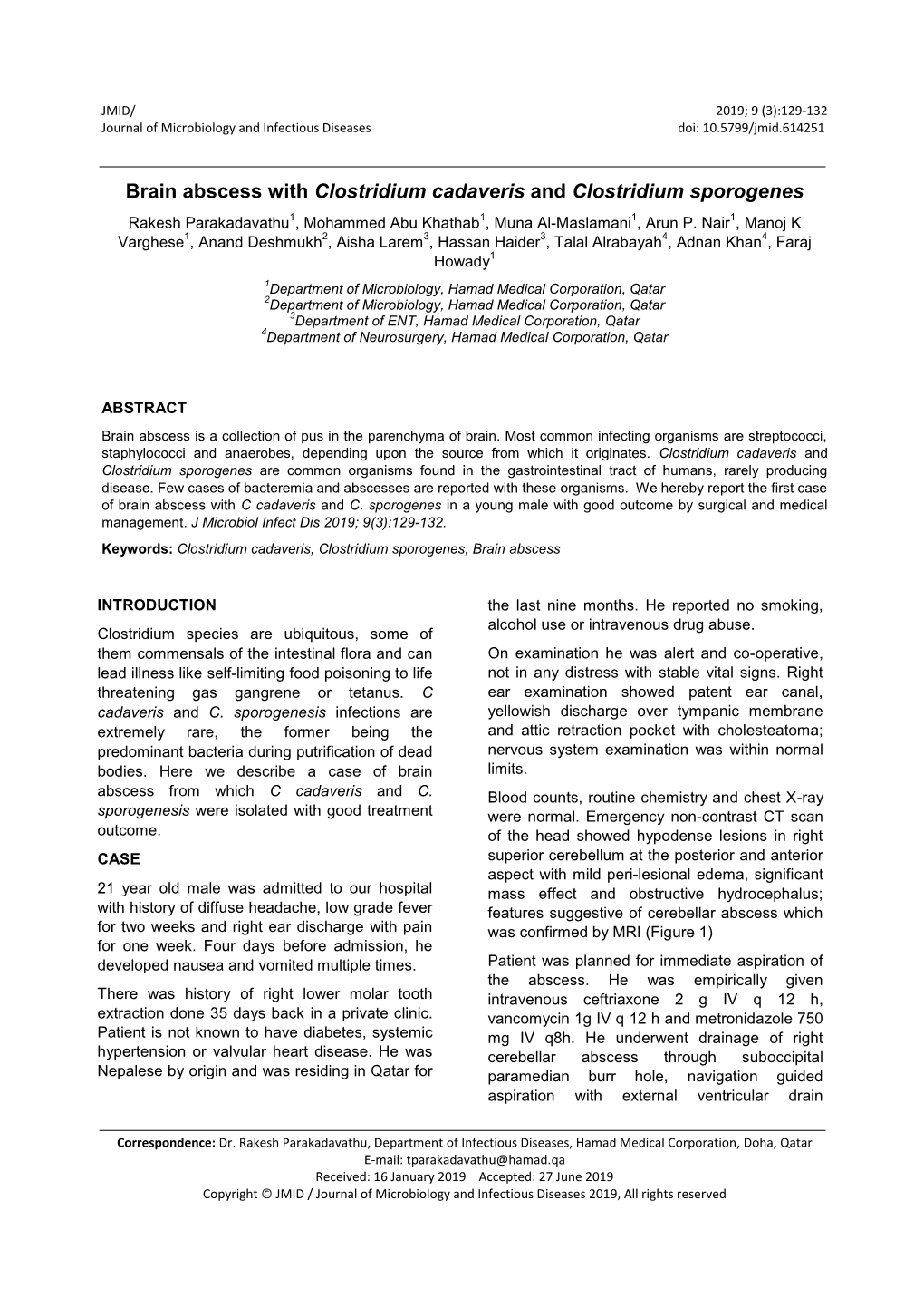 Brain Abscess with Clostridium Cadaveris and Clostridium Sporogenes Rakesh Parakadavathu1, Mohammed Abu Khathab1, Muna Al-Maslamani1, Arun P