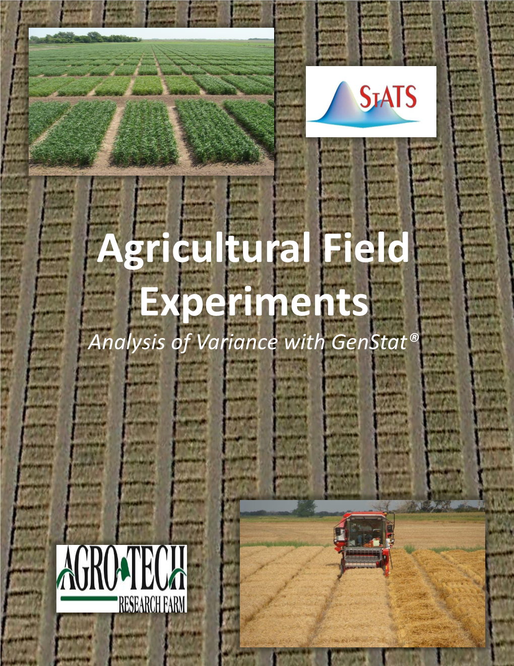 Agricultural Field Experiments Analysis of Variance with Genstat®