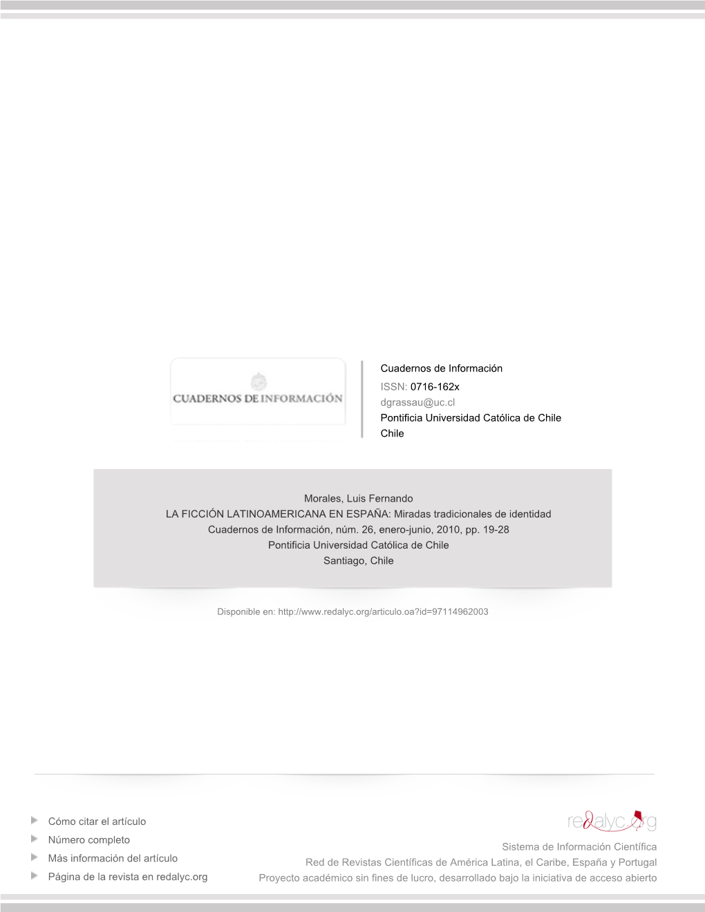 LA FICCIÓN LATINOAMERICANA EN ESPAÑA: Miradas Tradicionales De Identidad Cuadernos De Información, Núm