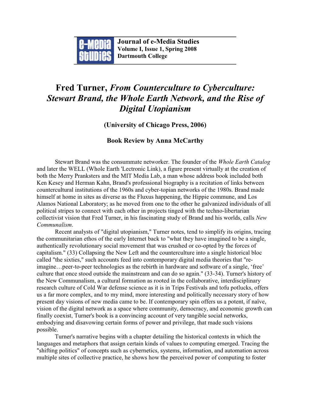 Fred Turner, from Counterculture to Cyberculture: Stewart Brand, the Whole Earth Network, and the Rise of Digital Utopianism