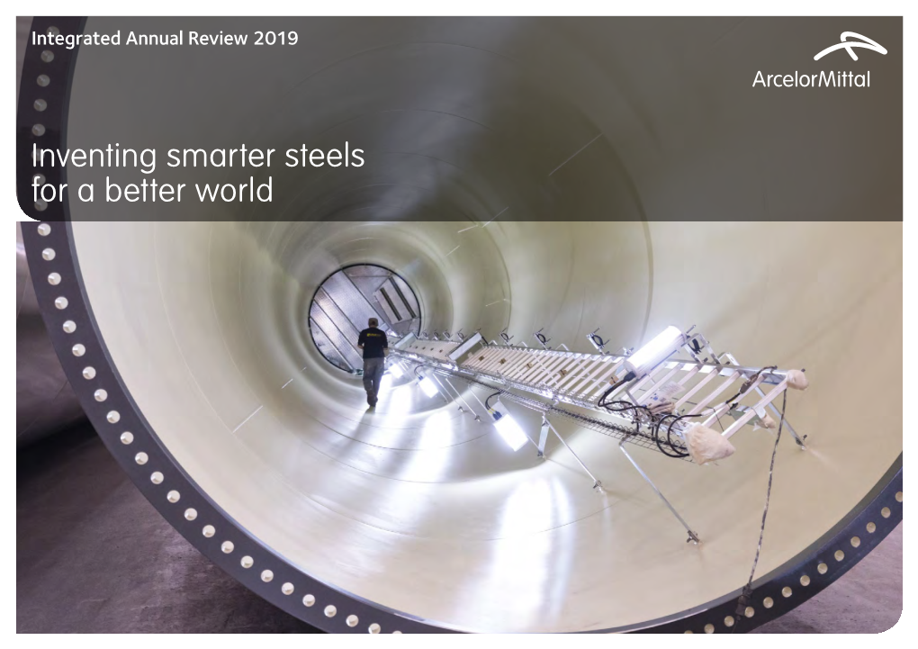 Inventing Smarter Steels for a Better World 01 ARCELORMITTAL INTEGRATED ANNUAL REVIEW 2019 Contents