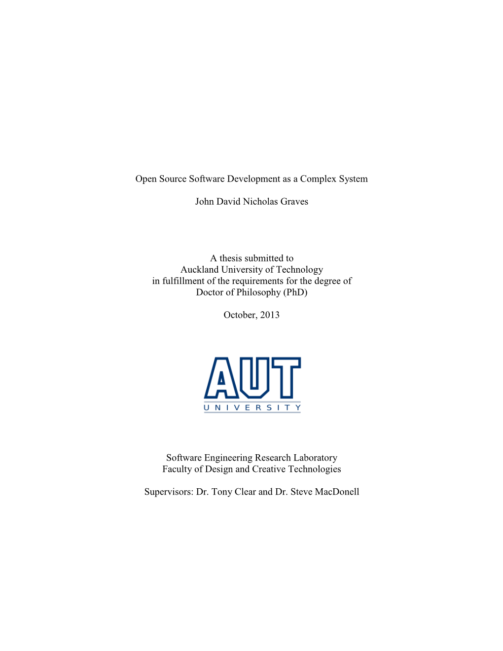 Open Source Software Development As a Complex System John David Nicholas Graves a Thesis Submitted to Auckland University Of