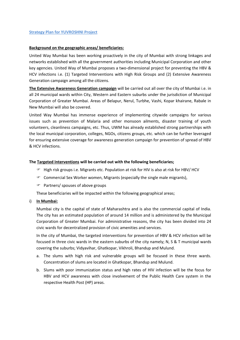 Strategy Plan for YUVROSHNI Project Background on the Geographic Areas/ Beneficiaries: United Way Mumbai Has Been Working Proac