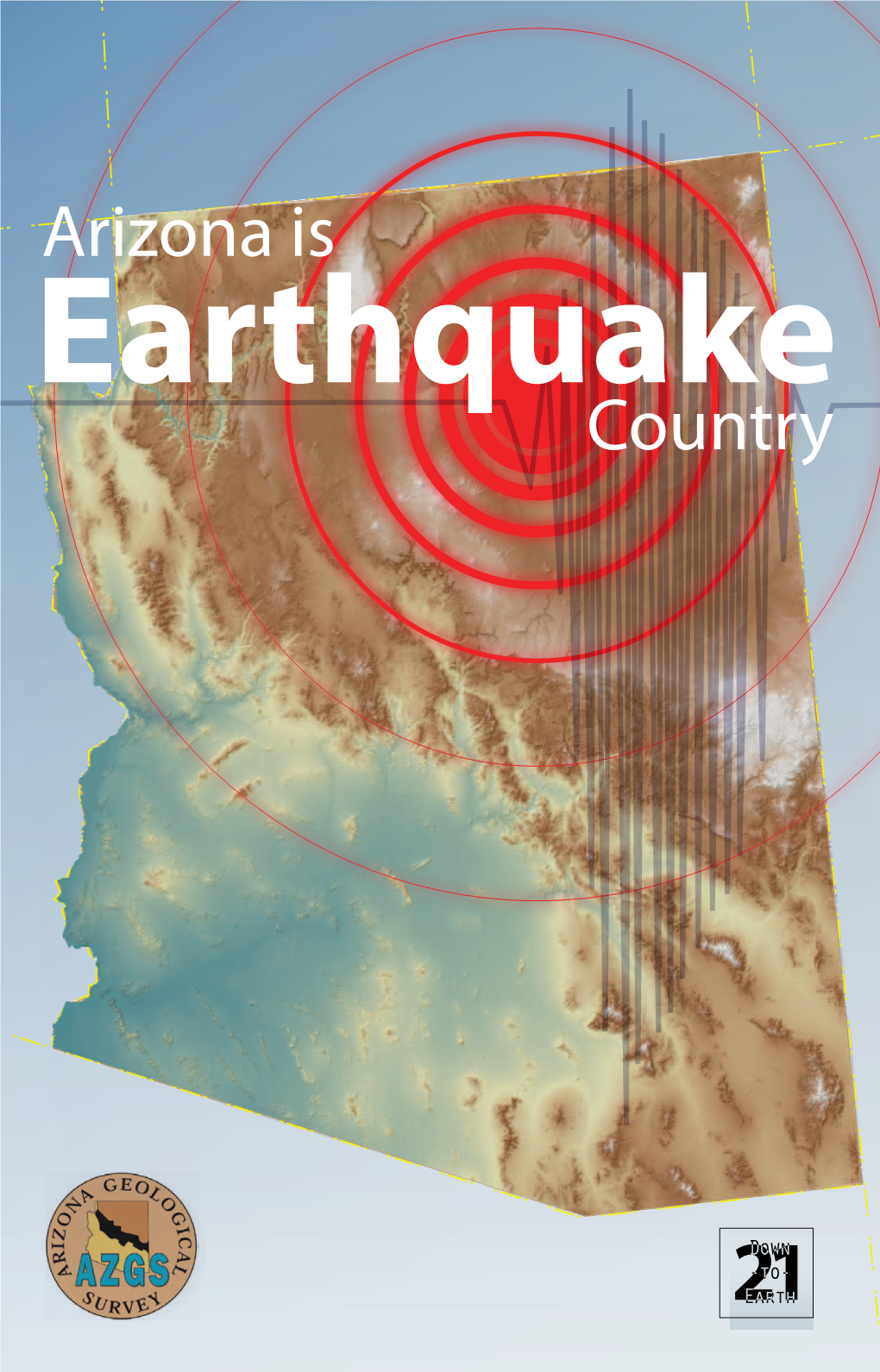 Arizona Is Earthquake Country, 2012, Arizona Geological Survey Staff