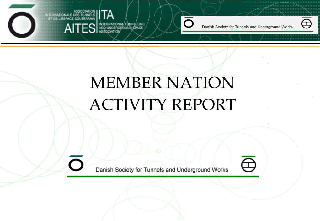 Danish Society for Tunnels and Underground Works Members: • 37 Company Members • 13 Personal Members • 12 Young Members 2015 - ACTIVITIES