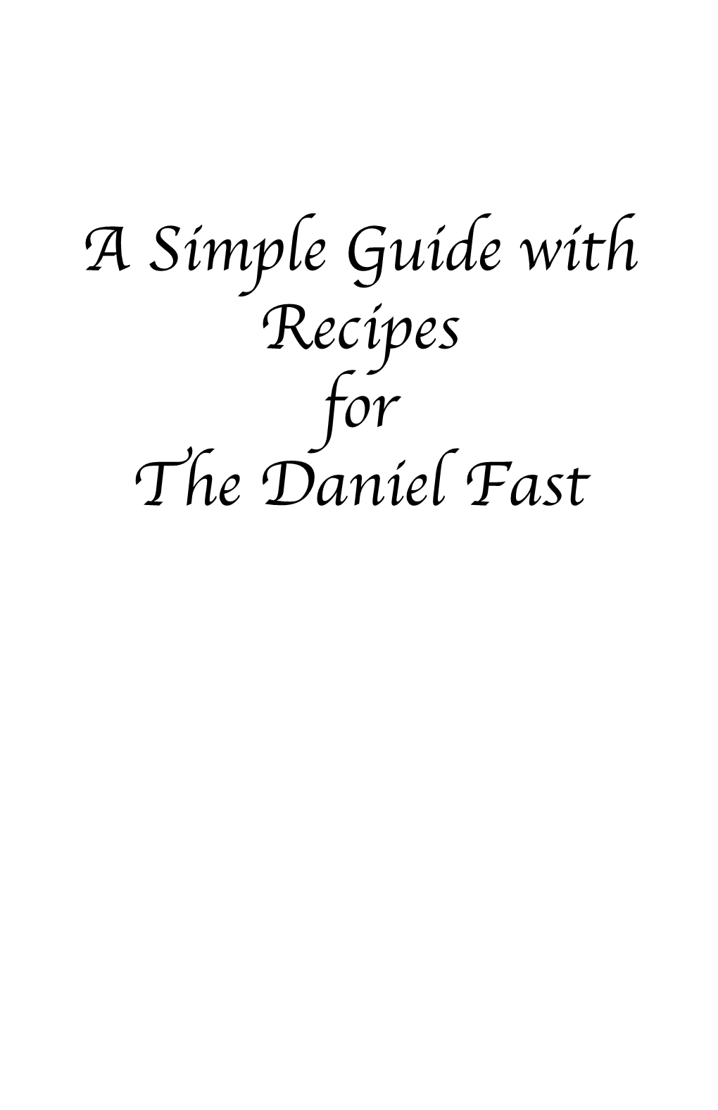 A Simple Guide with Recipes for the Daniel Fast