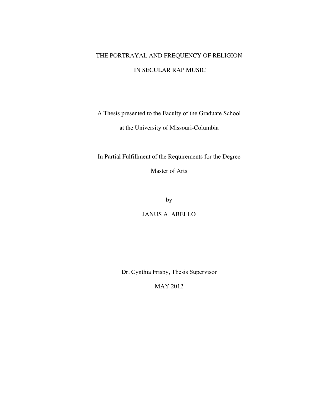 THE PORTRAYAL and FREQUENCY of RELIGION in SECULAR RAP MUSIC a Thesis Presented to the Faculty of the Graduate School at the Un