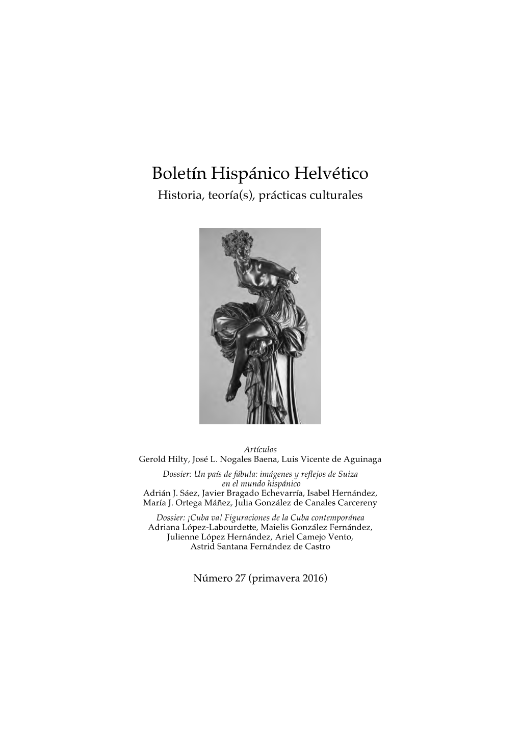 Número 27 (Primavera 2016) BOLETÍN HISPÁNICO HELVÉTICO Historia, Teoría(S), Prácticas Culturales