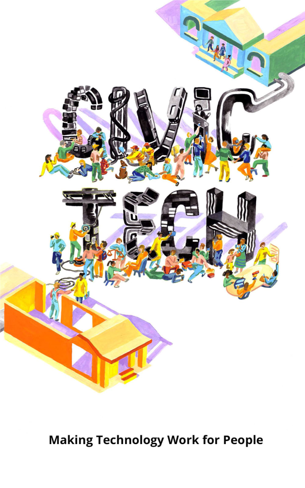 Civic Tech: Making Technology Work for People
