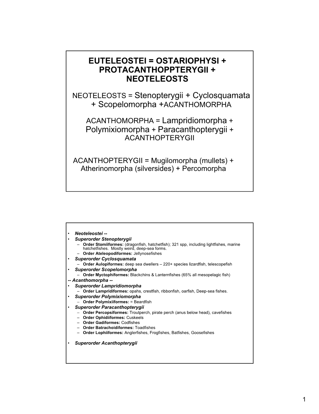 Euteleostei = Ostariophysi + Protacanthoppterygii + Neoteleosts