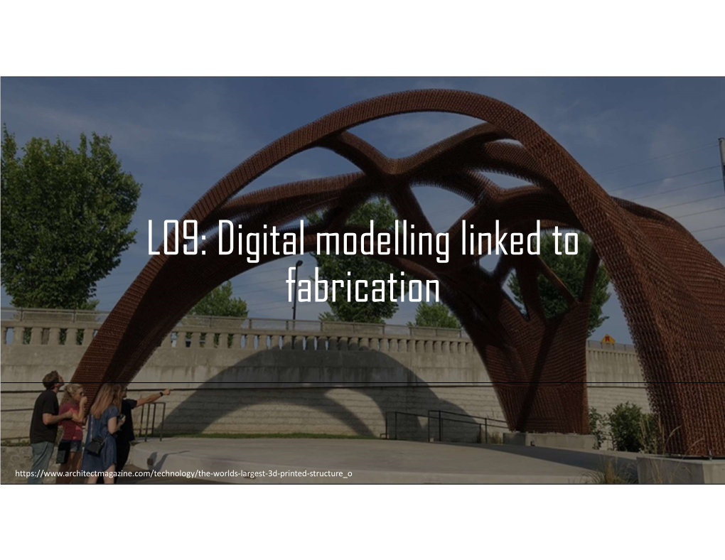 L09: Digital Modelling Linked to Fabrication