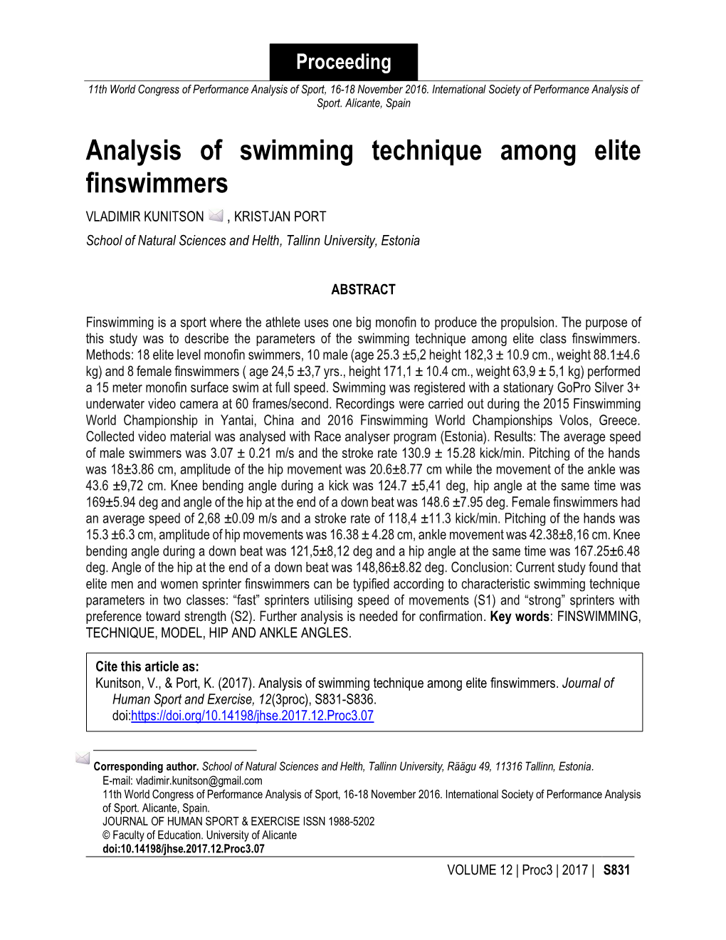 Analysis of Swimming Technique Among Elite Finswimmers VLADIMIR KUNITSON 1 , KRISTJAN PORT School of Natural Sciences and Helth, Tallinn University, Estonia