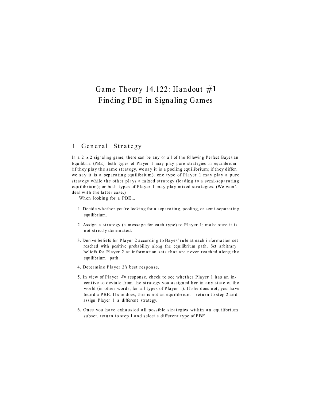 Game Theory 14.122: Handout #L Finding PBE in Signaling Games