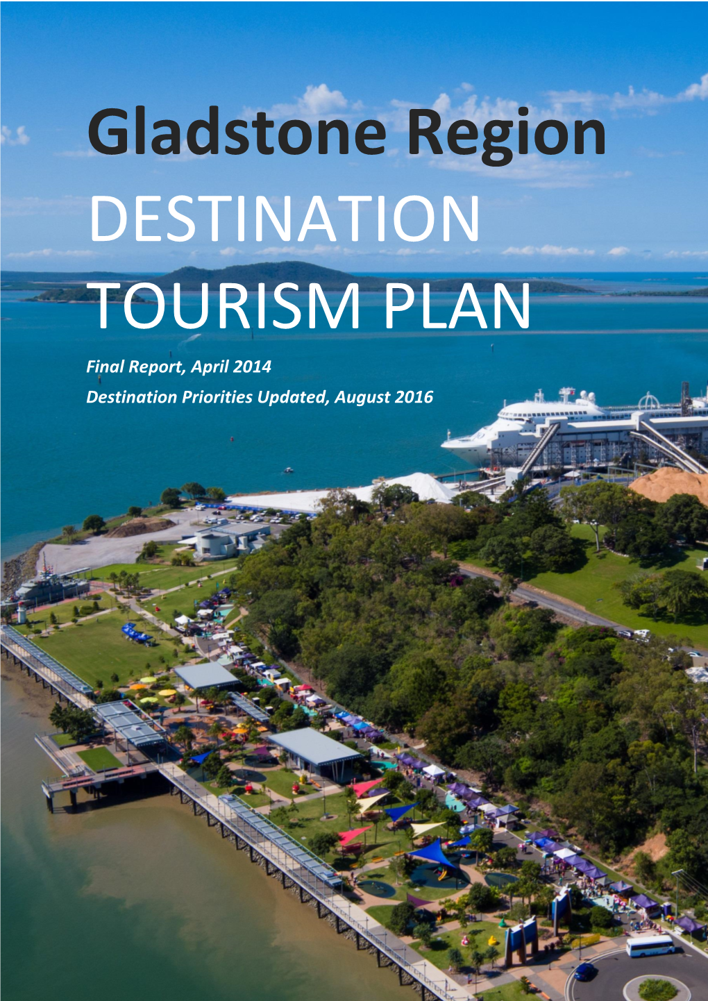 Gladstone Destination Tourism Plan 2014-2020