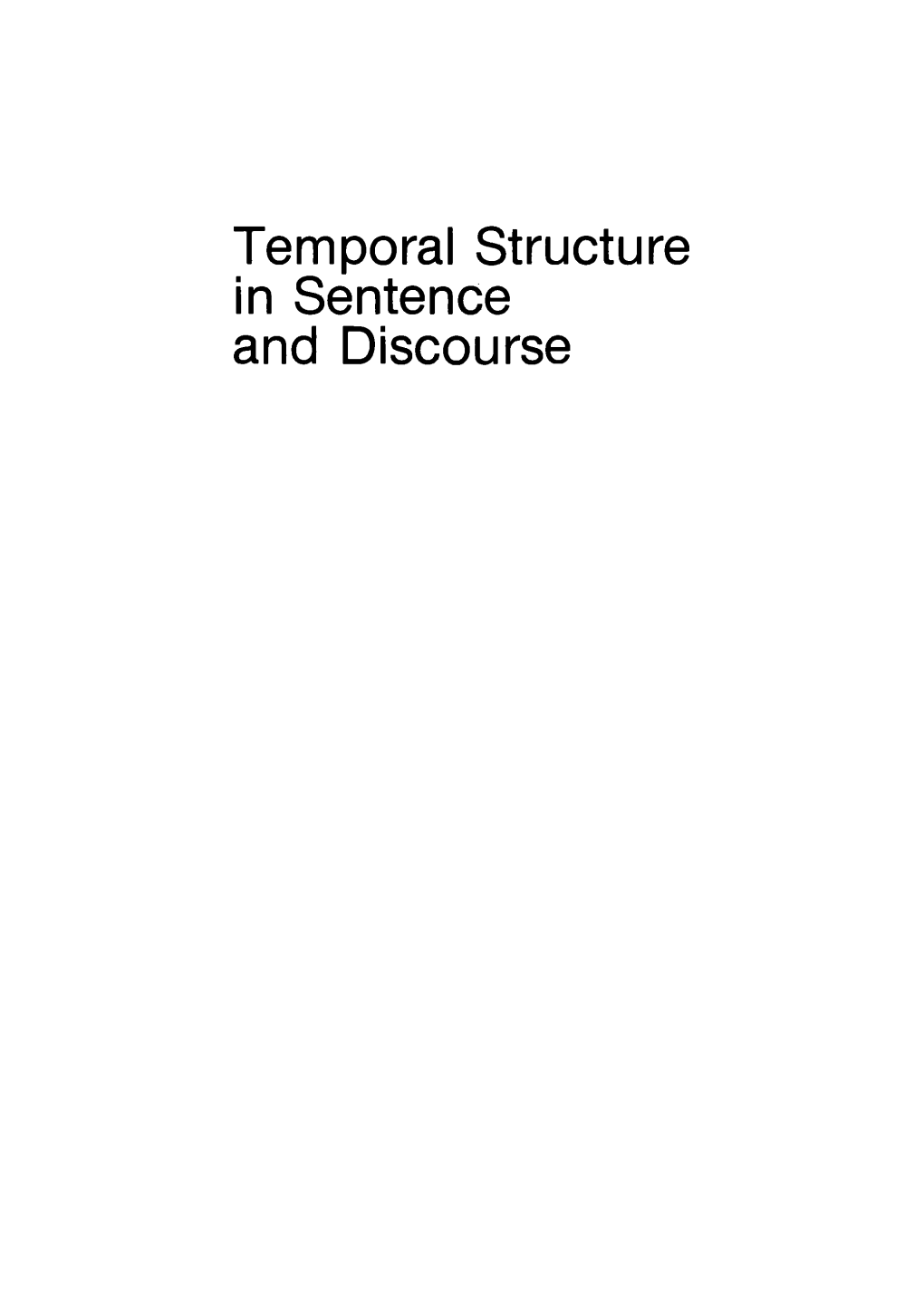 Temporal Structure in Sentence and Discourse Groningen-Amsterdam Studies in Semantics (GRASS)