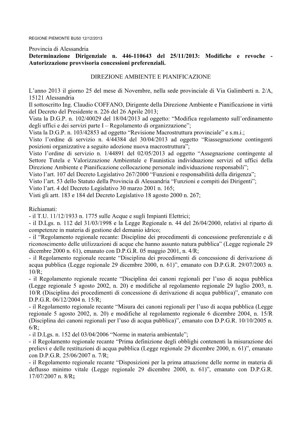 Provincia Di Alessandria Determinazione Dirigenziale N. 446-110643 Del 25/11/2013: Modifiche E Revoche - Autorizzazione Provvisoria Concessioni Preferenziali
