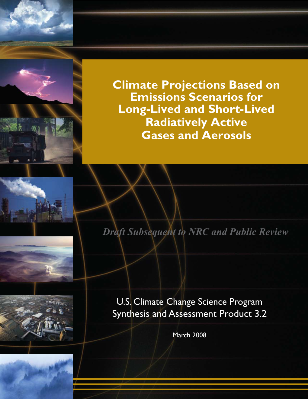 Climate Projections Based on Emissions Scenarios for Long-Lived and Short-Lived Radiatively Active Gases and Aerosols SYNOPSIS