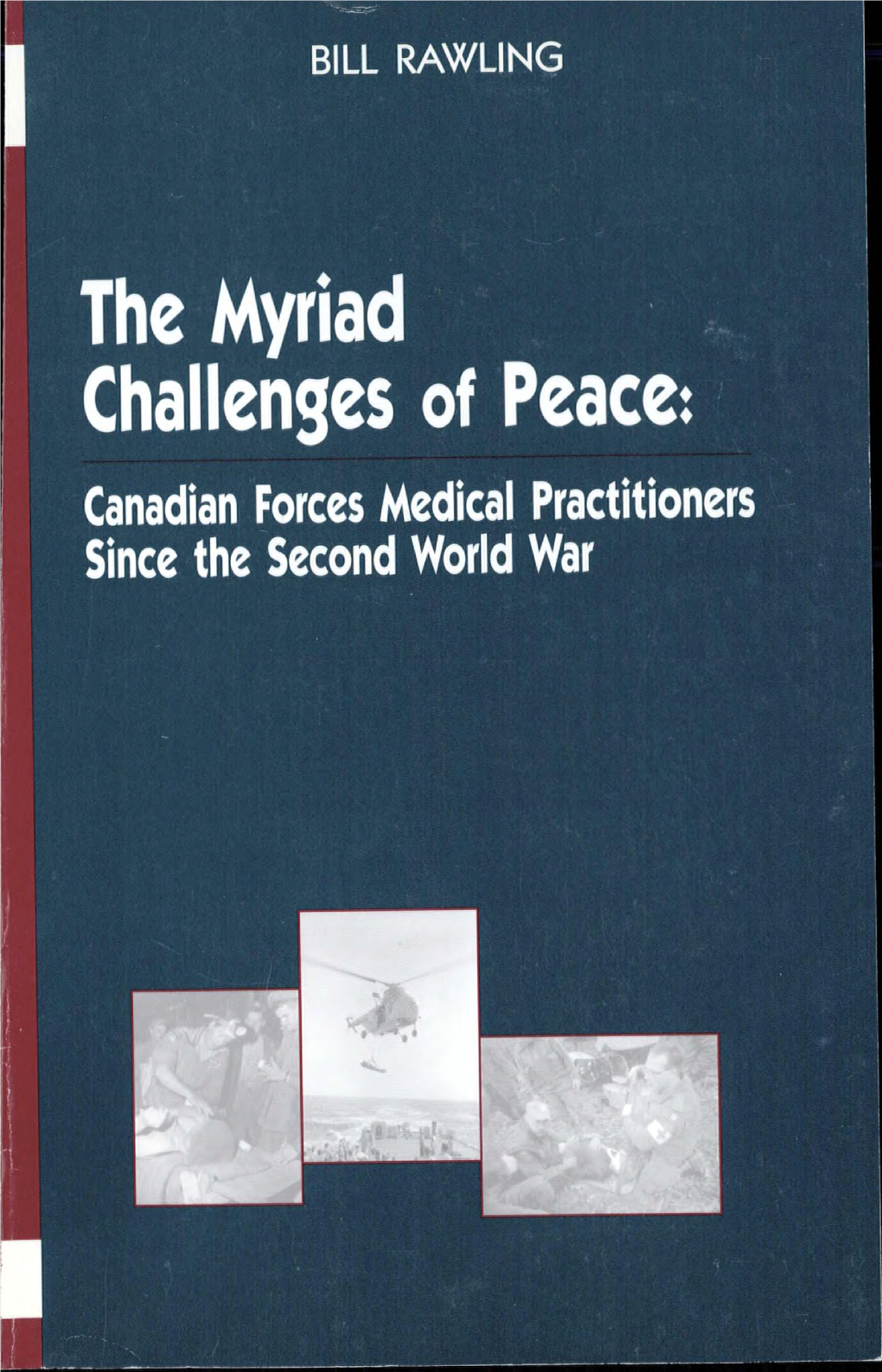 The Myriad Challenges of Peace: Canadian Forces Medical Practitioners Since the Second World War