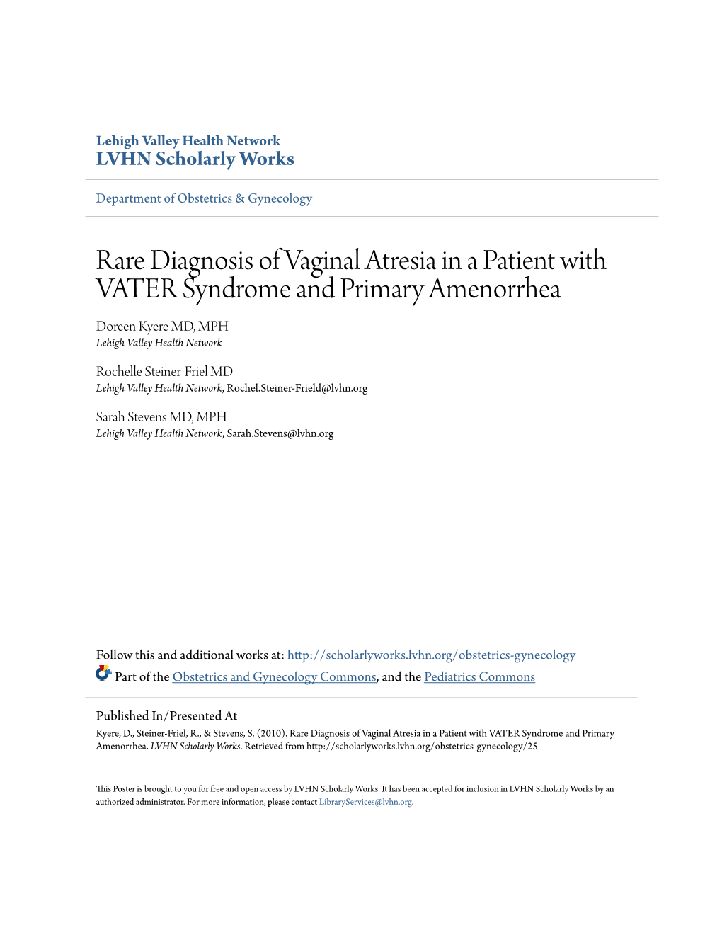 Rare Diagnosis of Vaginal Atresia in a Patient with VATER Syndrome and Primary Amenorrhea Doreen Kyere MD, MPH Lehigh Valley Health Network