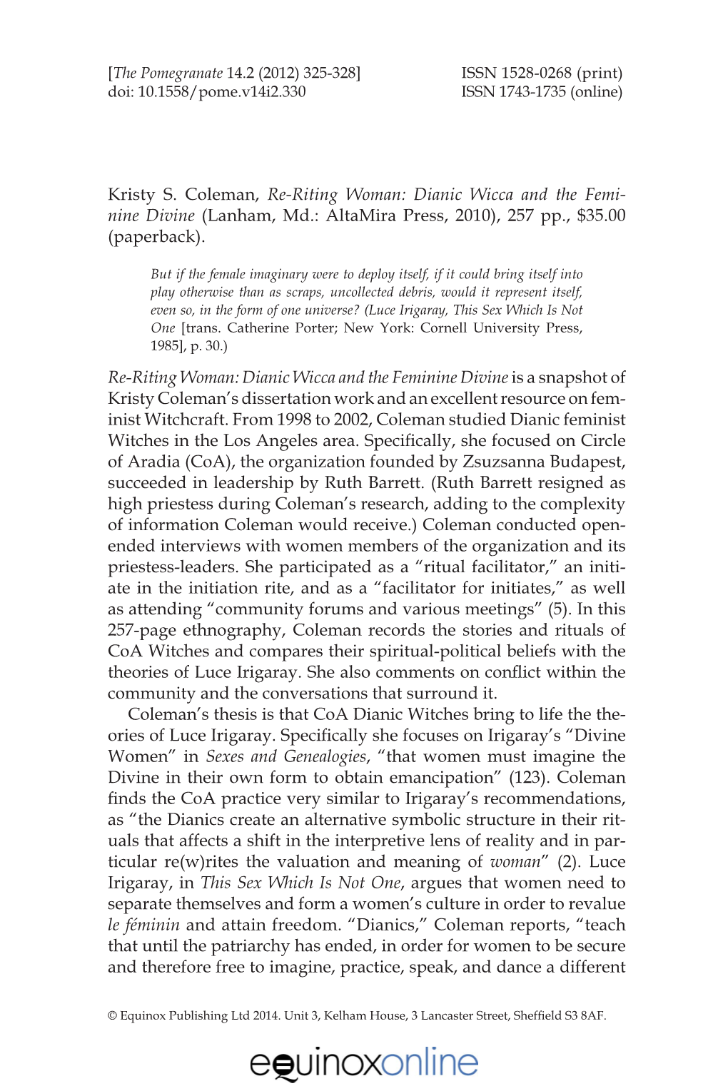 Kristy S. Coleman, Re-Riting Woman: Dianic Wicca and the Femi- Nine Divine (Lanham, Md.: Altamira Press, 2010), 257 Pp., $35.00 (Paperback)