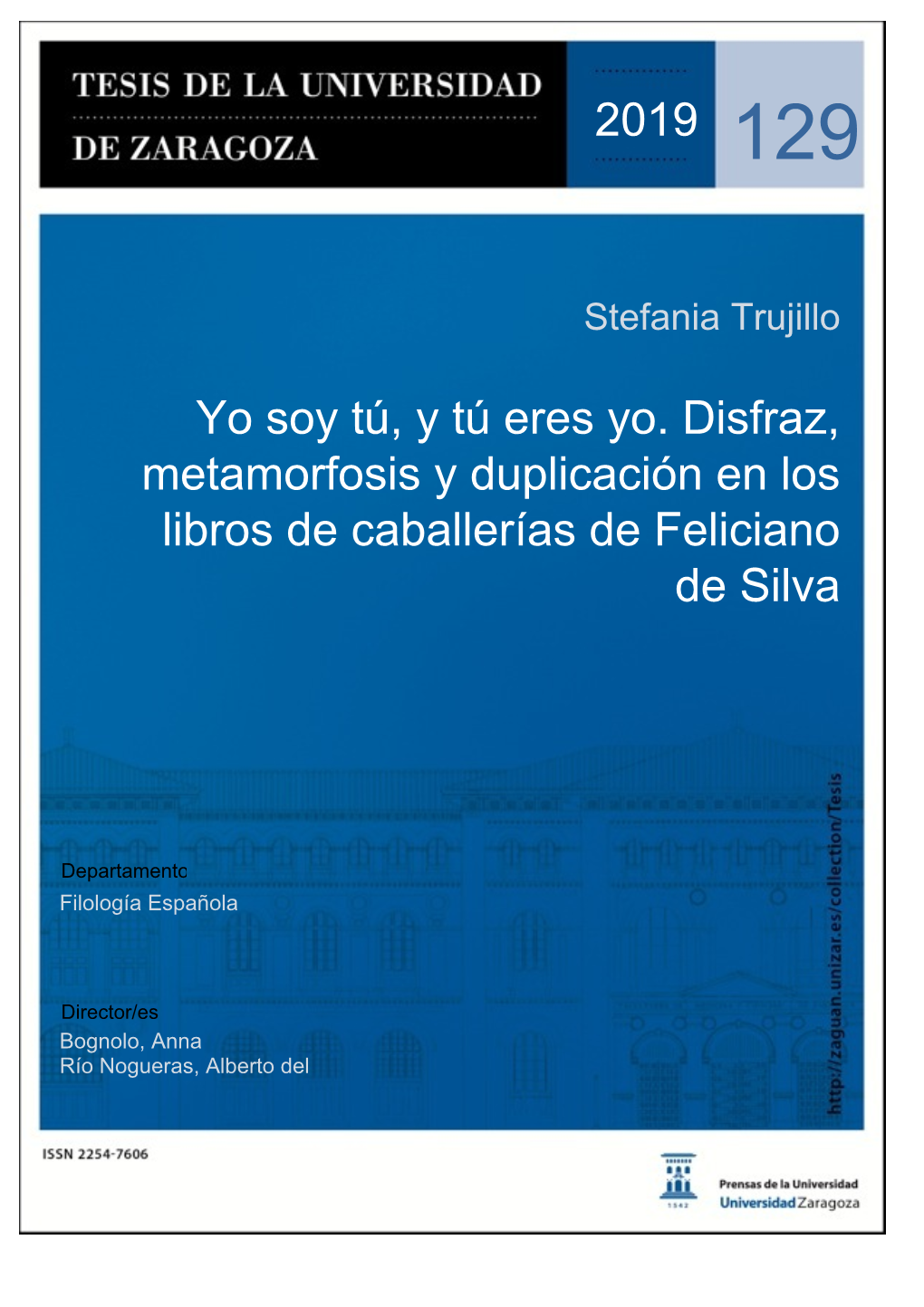 Yo Soy Tú, Y Tú Eres Yo. Disfraz, Metamorfosis Y Duplicación En Los Libros De Caballerías De Feliciano De Silva