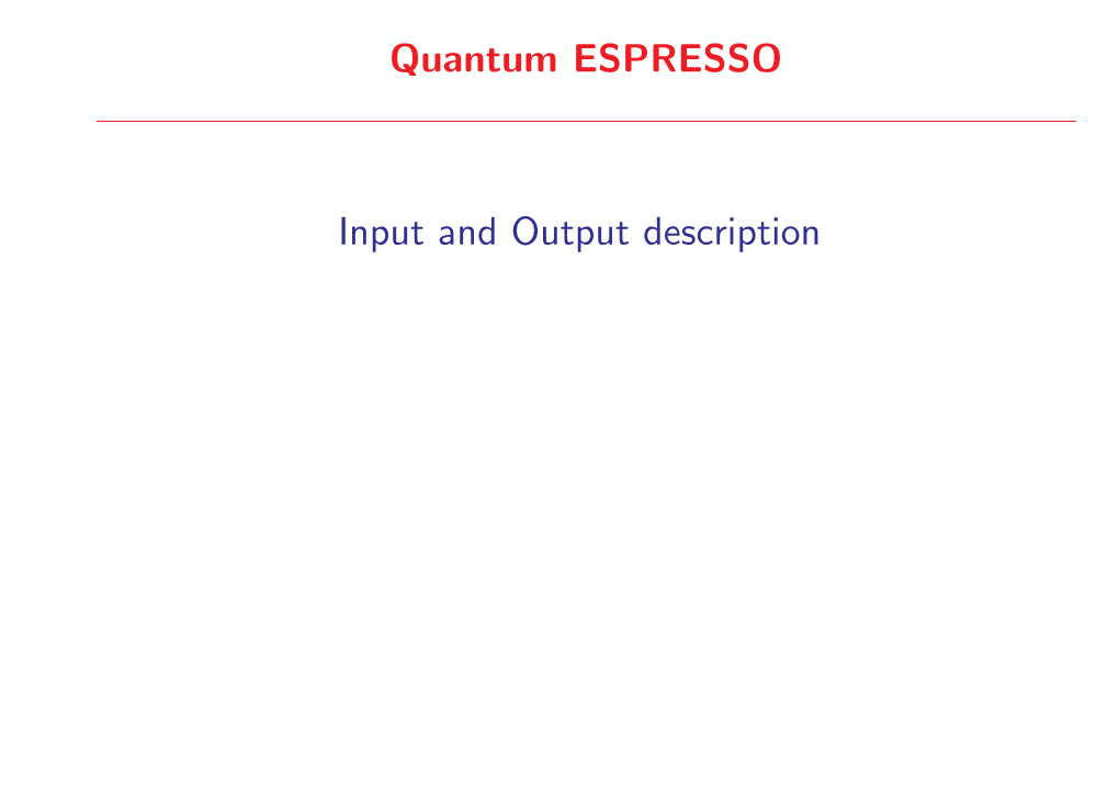 Quantum ESPRESSO Input and Output Description