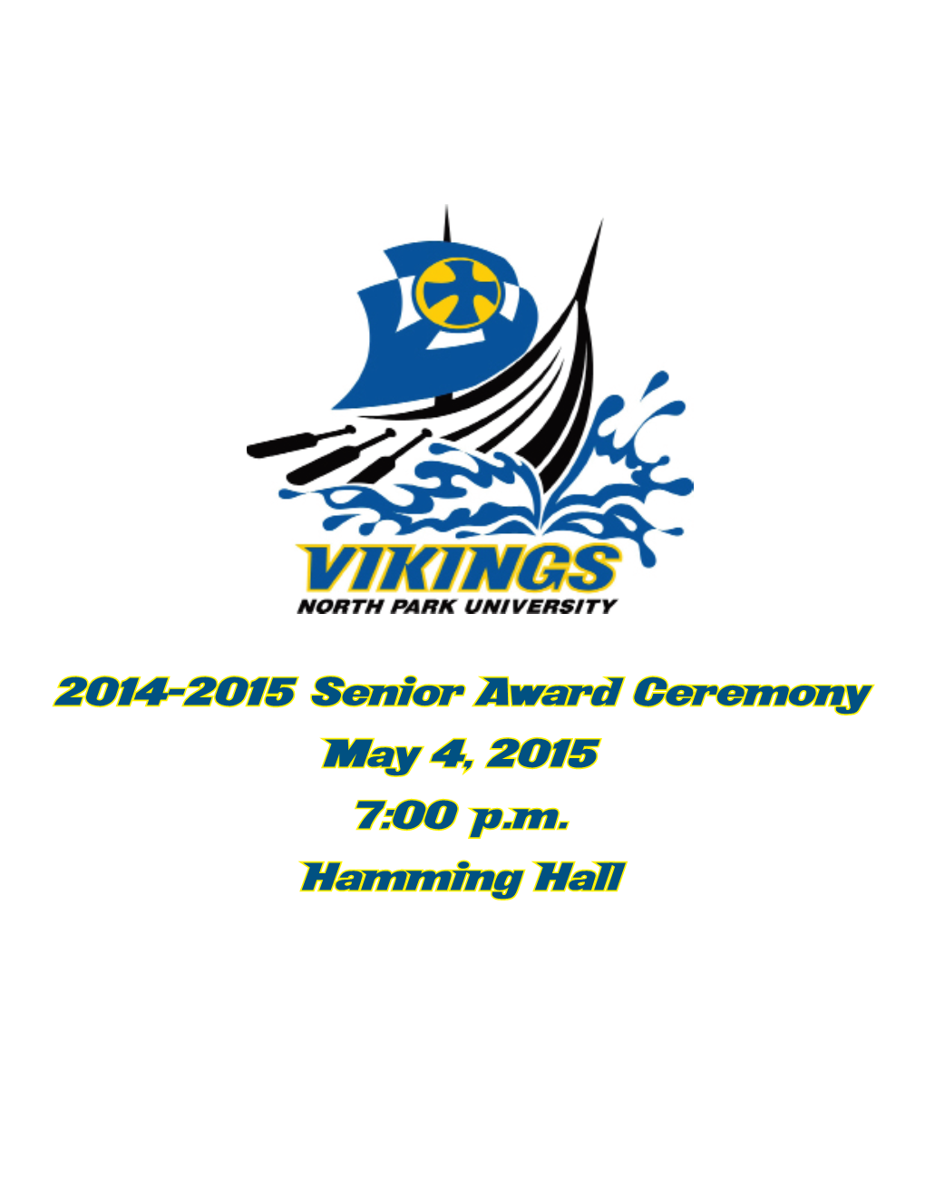 2014-2015 Senior Award Ceremony May 4, 2015 7:00 P.M