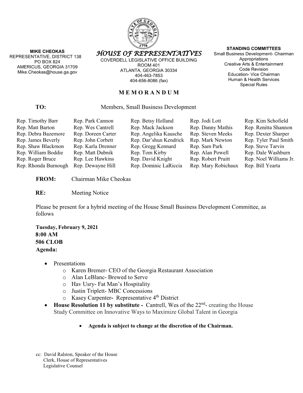 HOUSE of REPRESENTATIVES M E M O R a N D U M TO: Members, Small Business Development FROM: Chairman Mike Cheokas RE: Meeting