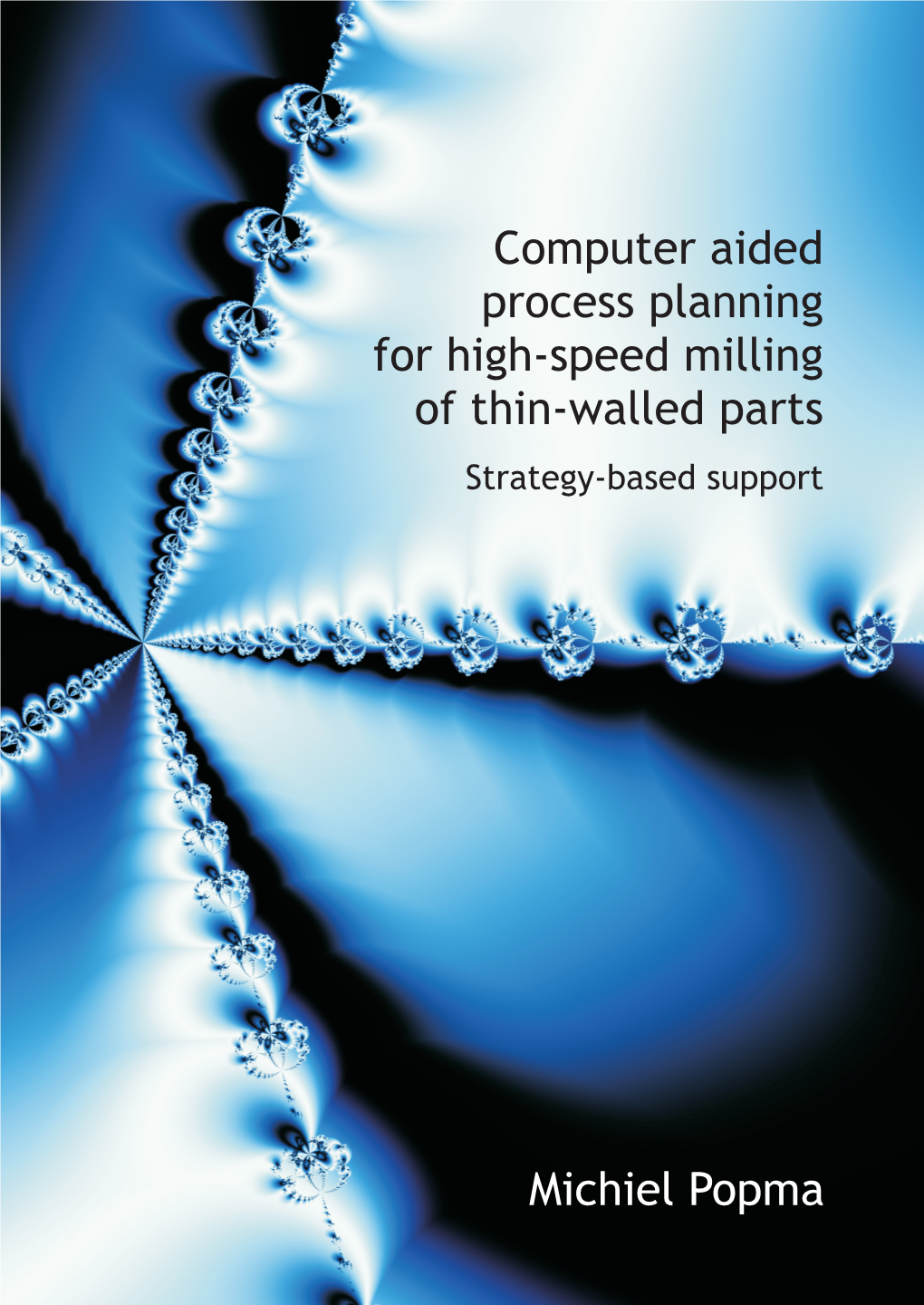 Computer Aided Process Planning for High-Speed Milling of Thin-Walled Parts Strategy-Based Support